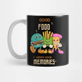 Good food keeps good memories Mug